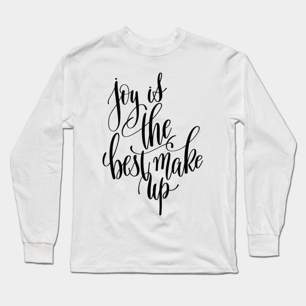 Joy Is The Best Make Up Long Sleeve T-Shirt by ProjectX23Red